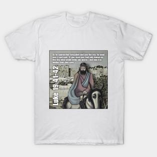 Luke 19:41-42 T-Shirt